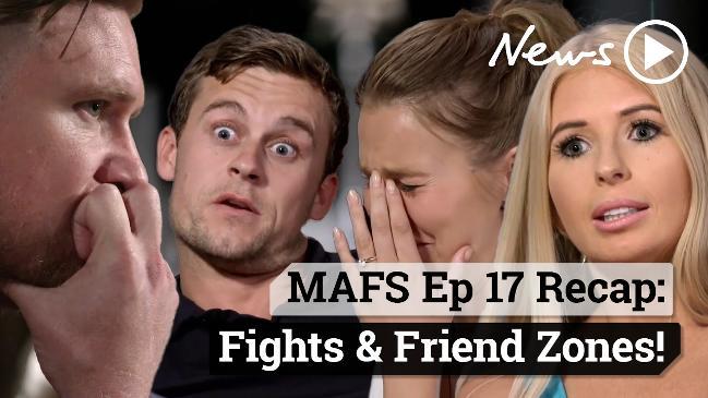 MAFS Ep 17 Recap: Fights & Friend Zones!