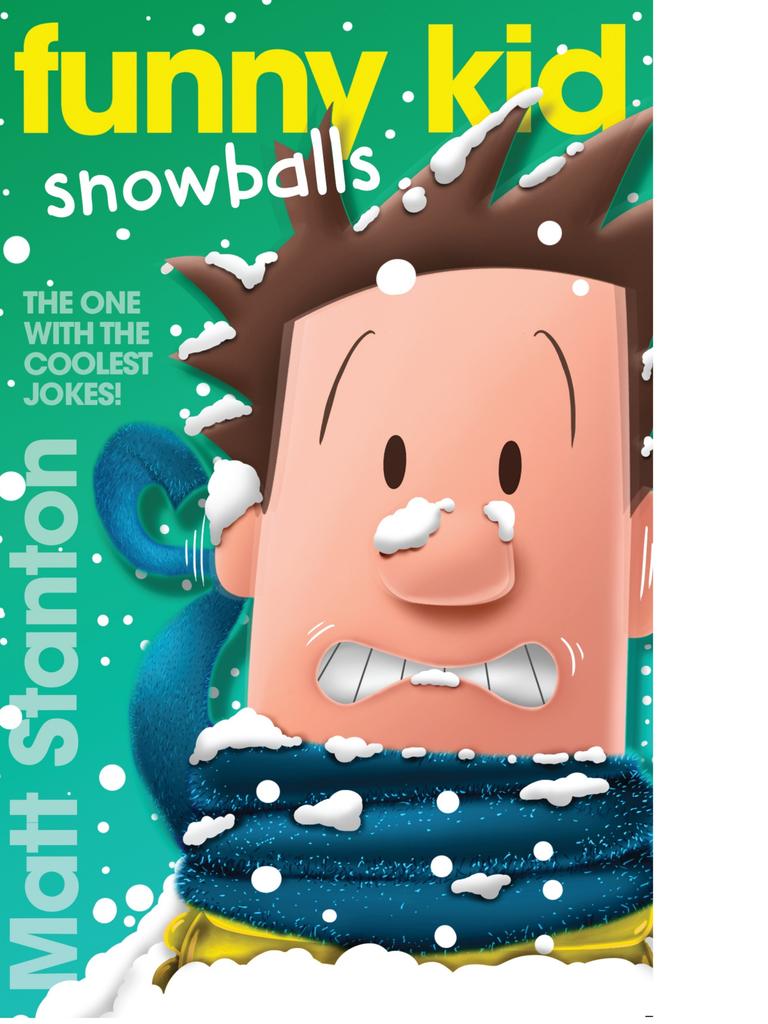 Funny Kid: Snowballs, by Matt Stanton. Picture: HarperCollins