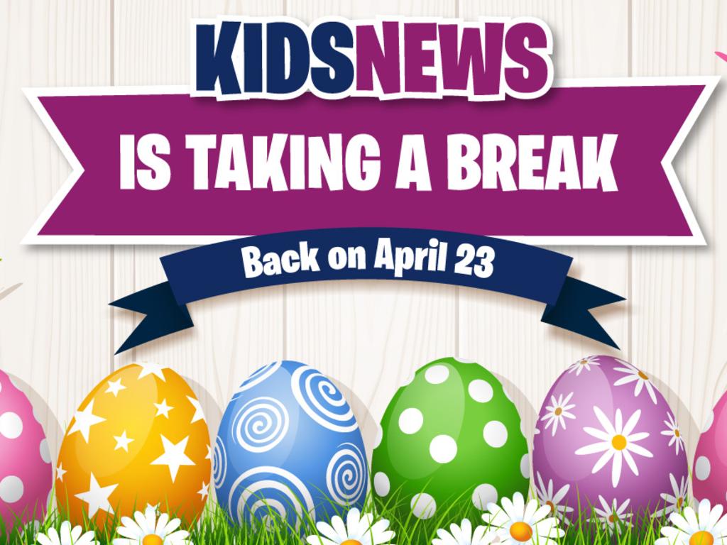 Kids News is taking a break until April 21, 2019