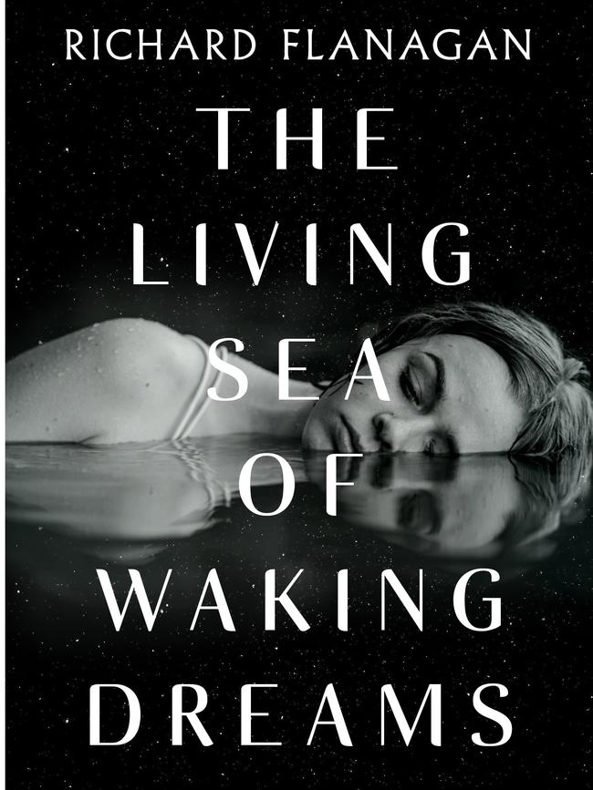 The Living Sea of Waking Dreams by Richard Flanagan