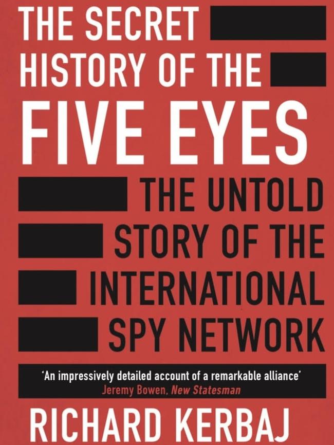 The Secret History of the Five Eyes by Richard Kerbaj.