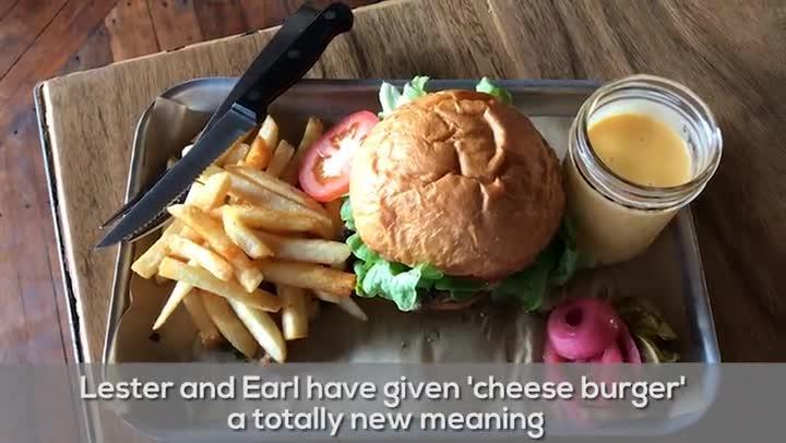 Lester and Earl have given 'cheese burger' a totally new meaning