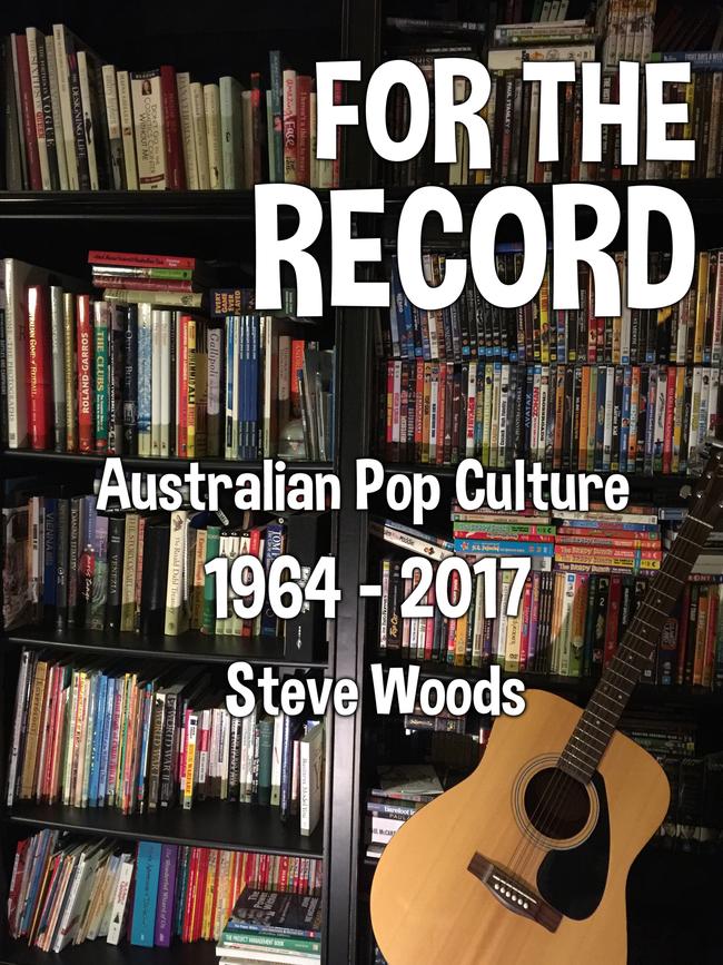 For the Record: Australian Pop Culture, 1964-2017, by Steve Woods.