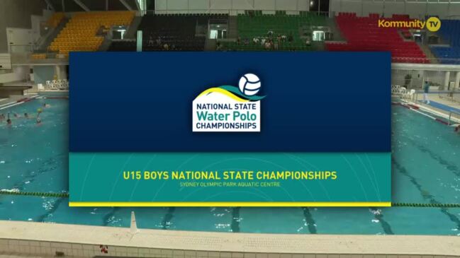 Replay: Water Polo National State Championships Day 2 - NSW Blues v WA Gold (15&U Boys)