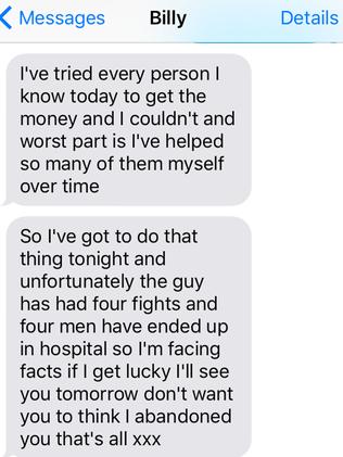 Billy said he was having physical fights to pay off debts.