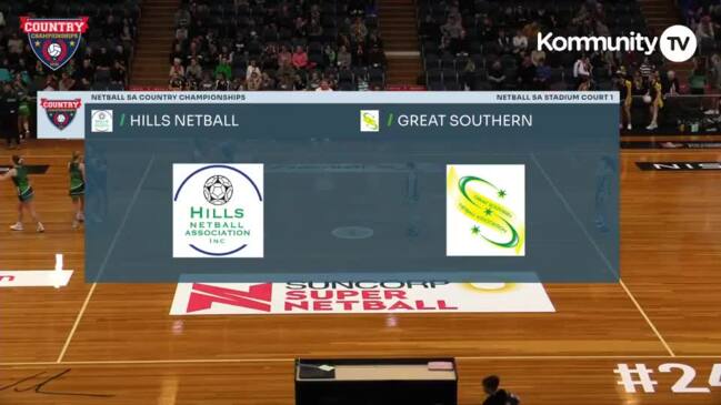 Replay: Netball SA Country Championships Day 3 - Hills v Great Southern (17 and Under Div1 Grand Final)