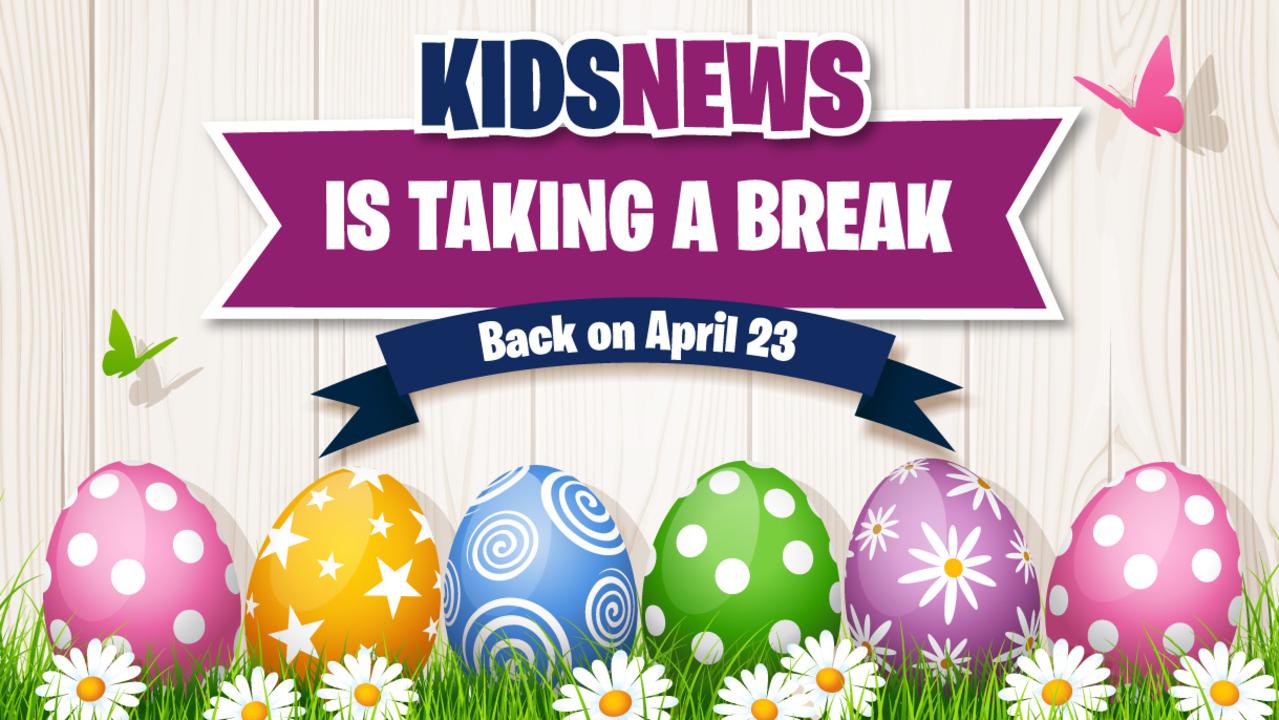 Kids News is taking a break until April 21, 2019