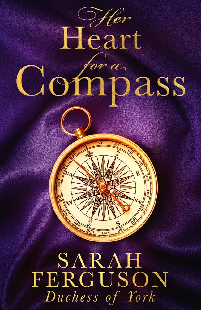 Family and fiction ... Her Heart for a Compass by Sarah Ferguson.