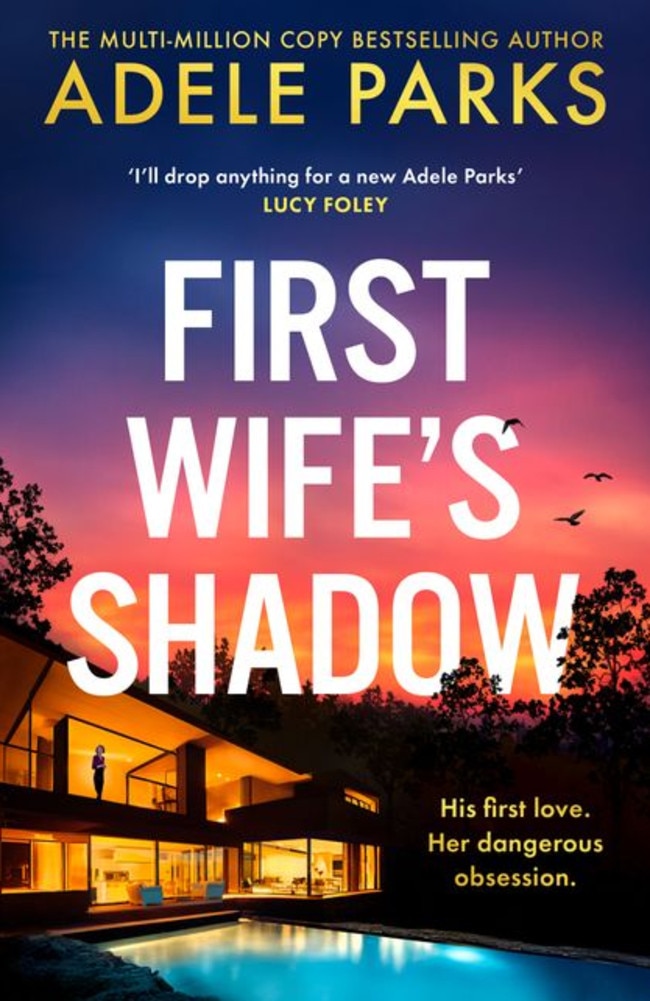 ‘What do we really know about our partner’s previous relationships?’ … First Wife's Shadow came from Adele Parks’ research into the issue.