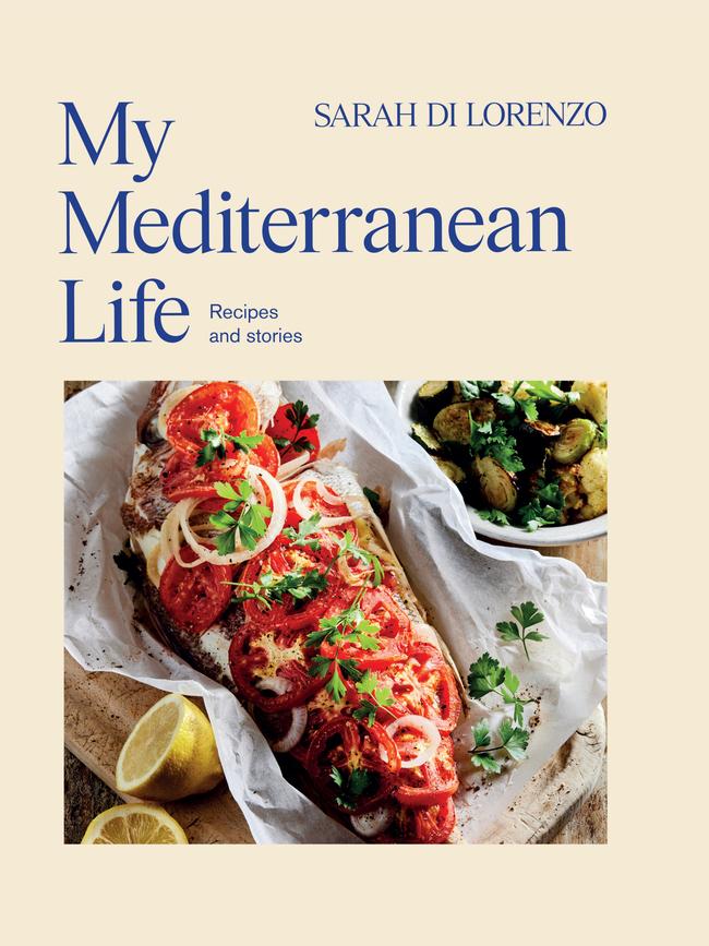 My Mediterranean Life by Sarah Di Lorenzo (Simon &amp; Schuste). Photography: Scott Ehler