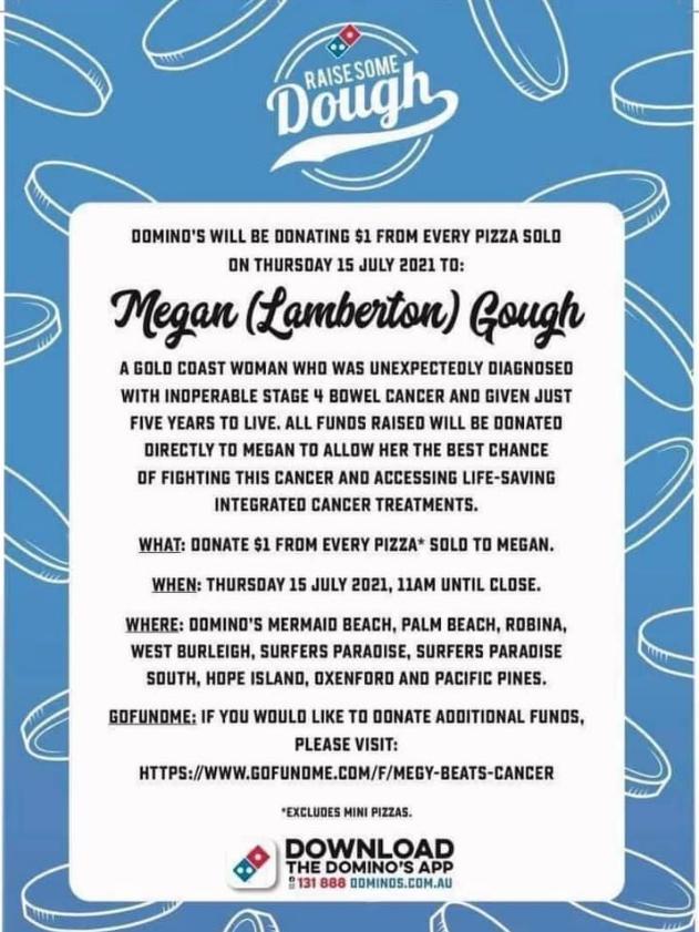 Domino’s stores across the Gold Coast are coming together for Raise Some Dough campaign for Megy Gough. Picture: Facebook