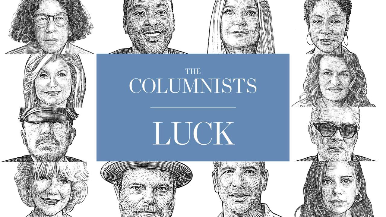 The Columnists on Luck