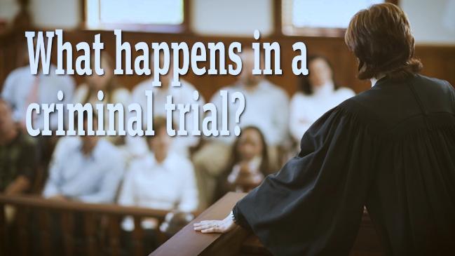 What happens in a criminal trial?  