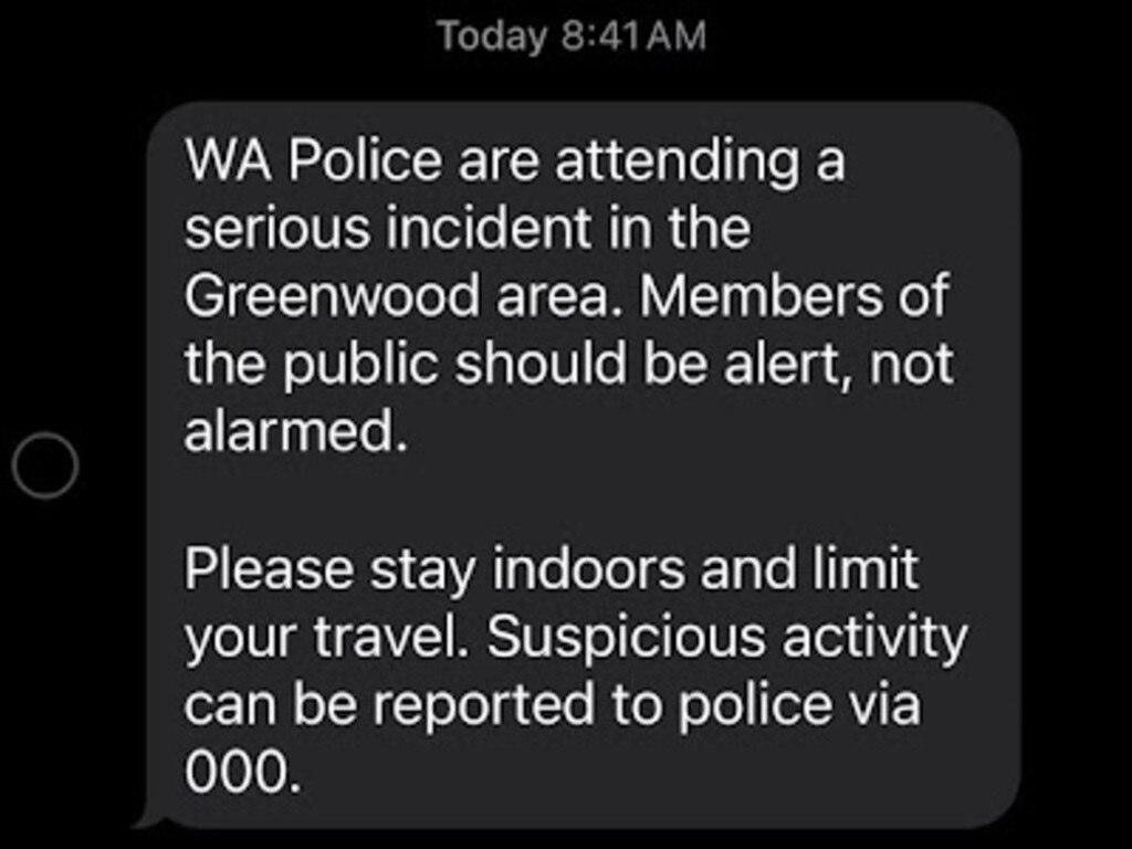 Residents in the Greenwood area received a text from authorities urging them to stay in indoors as the situation unfolded. Picture: Supplied