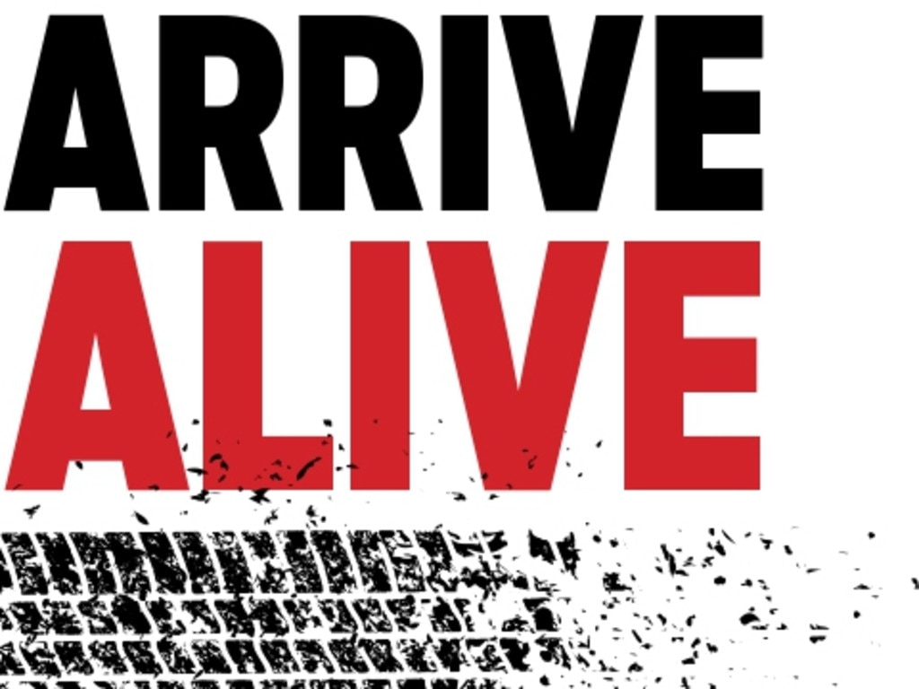 Arrive Alive is a road safety campaign to encourage Australians to be more careful when driving.