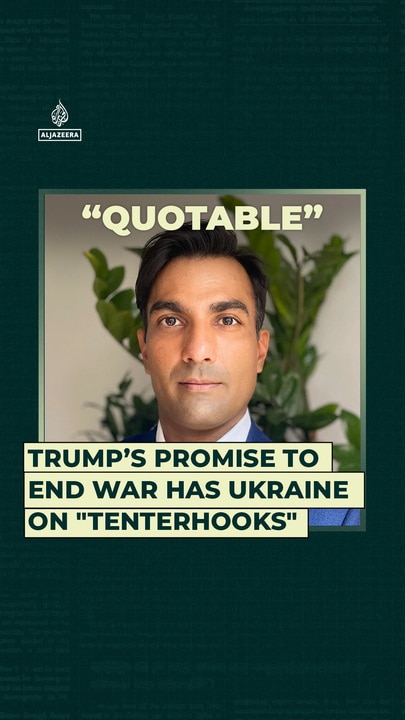 Trump’s promise to end war has Ukraine on “tenterhooks”