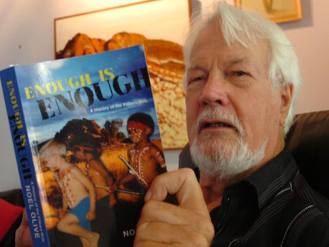 Noel Olive wrote ``Enough is Enough: A History of the Pilbara Mob''.