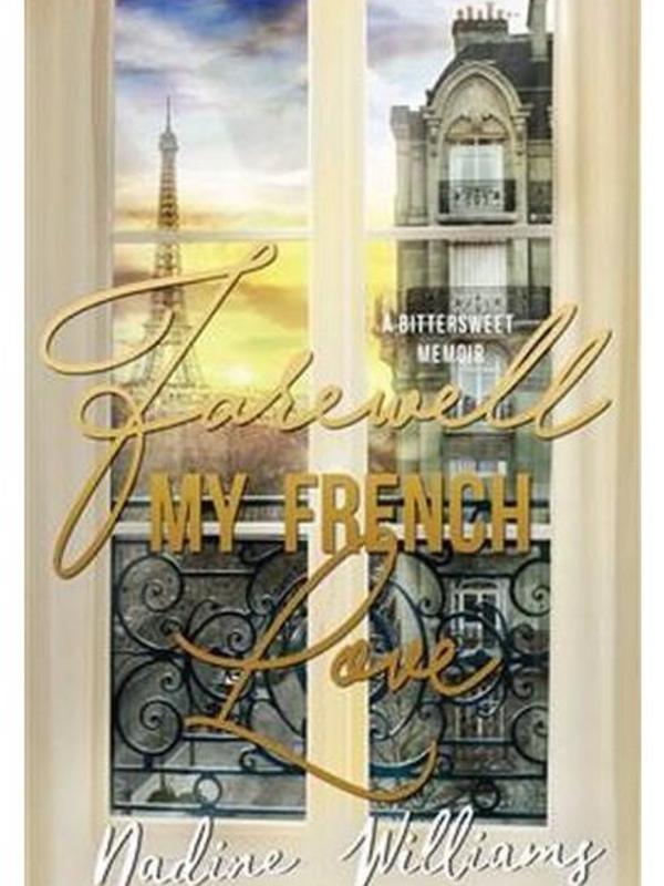 Farewell My French Love by Nadine Williams.