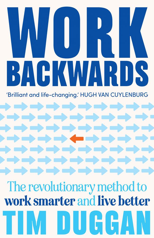 Tim Duggan's critically acclaimed book Work Backwards.