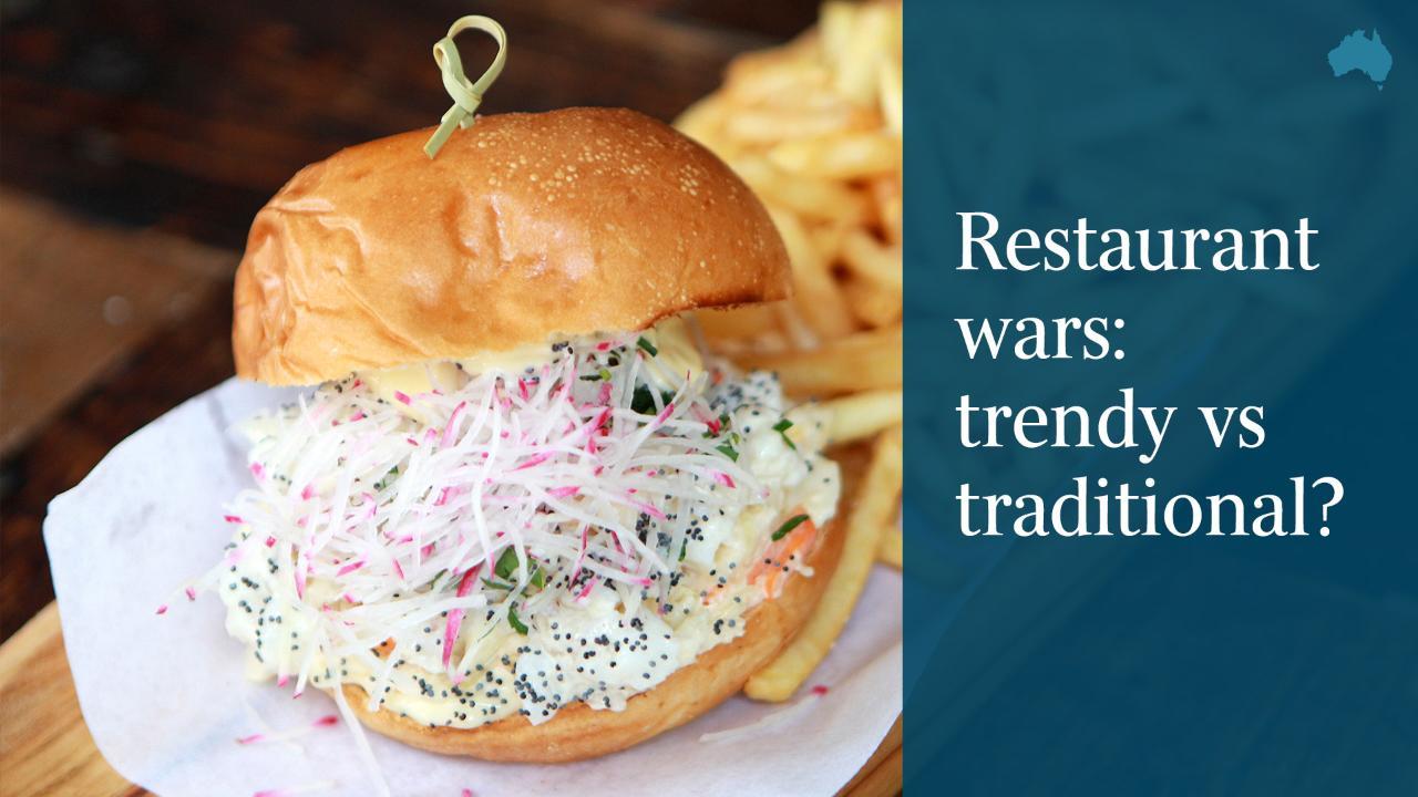 Restaurant wars: trendy vs traditional?