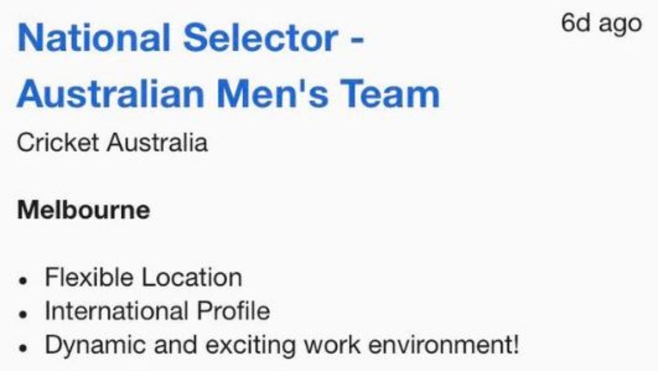 Cricket Australia is looking for a new selector on Seek.