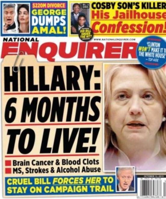 The National Enquirer ran a story about Hillary Clinton suggesting she was dying.