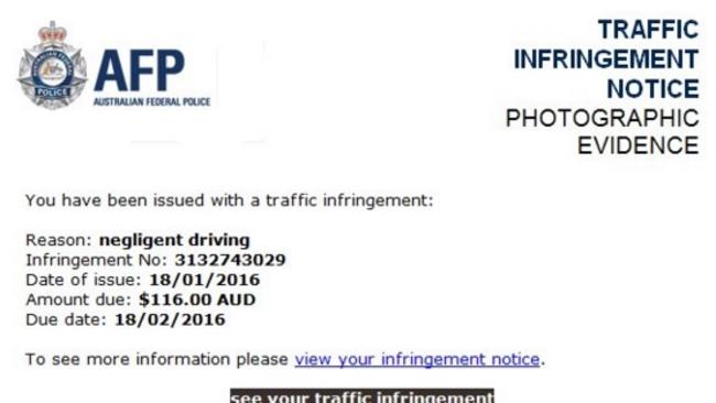 A fake traffic violation notice, where victims receive emails purporting to be from the Australian Federal Police, has fooled many.