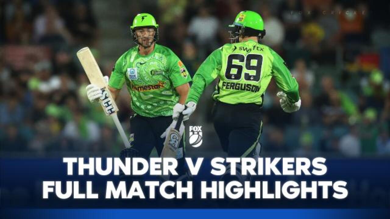 Thunder v Strikers: Match Highlights