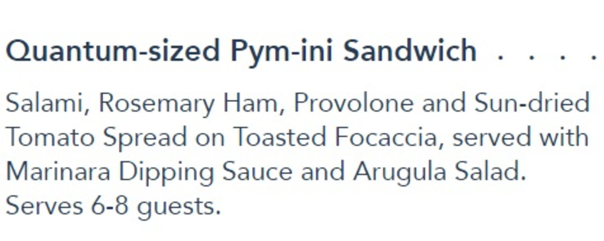 The sandwich will cost around $130.
