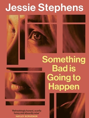 Something Bad is Going To Happen by Jessie Stephens