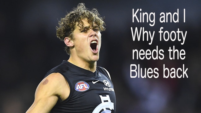 King and I- Why footy needs the Blues back