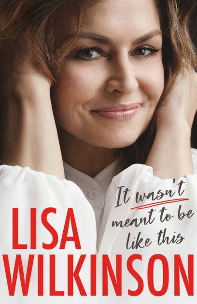 The cover of ‘It Wasn’t Meant To Be Like This’<i/>by Lisa Wilkinson