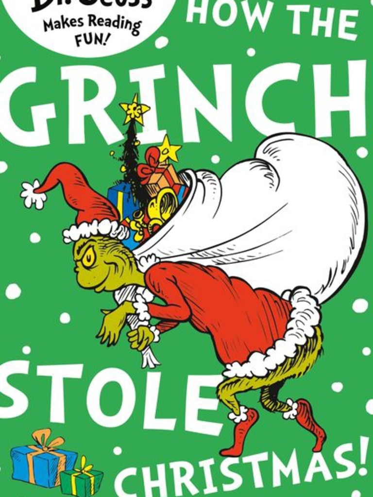 How The Grinch Stole Christmas by Dr Seuss.