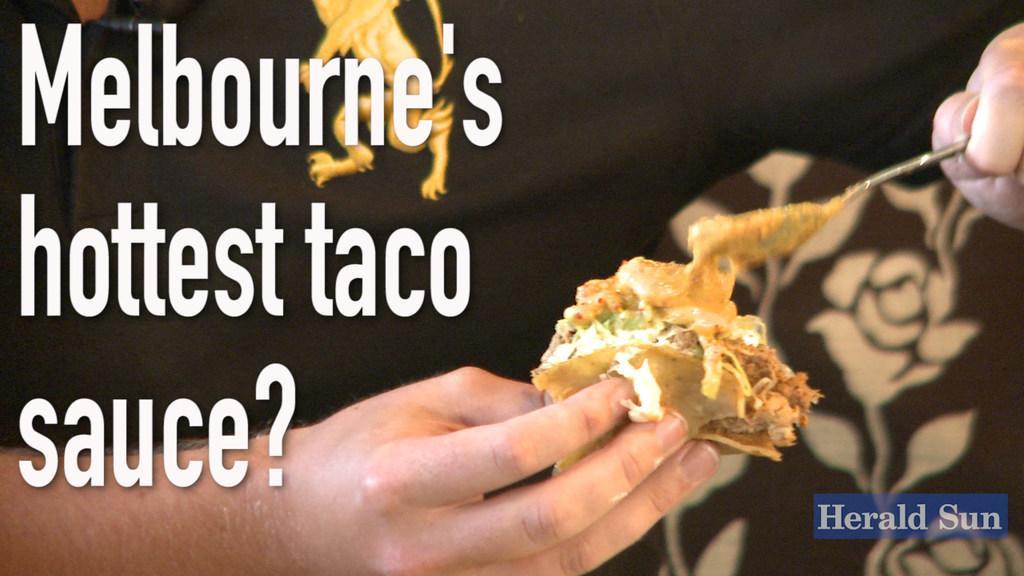 Hottest taco sauce in Melbourne?