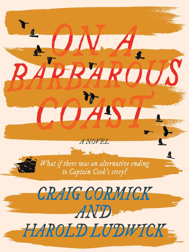 On a Barbarous Coast. Craig Cormick and Harold Ludwick