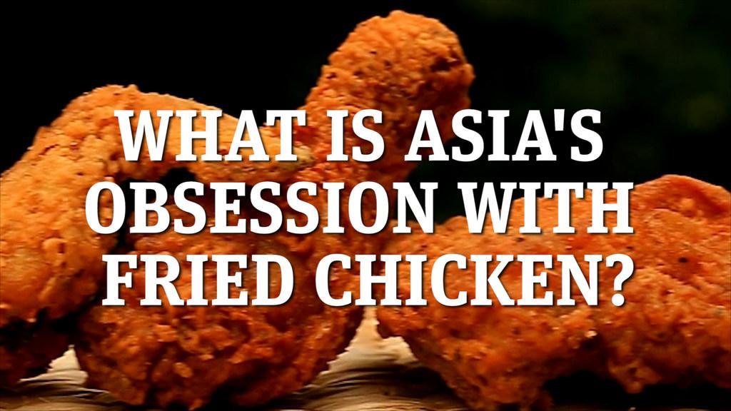 Why is Asia so obsessed with fried chicken? 