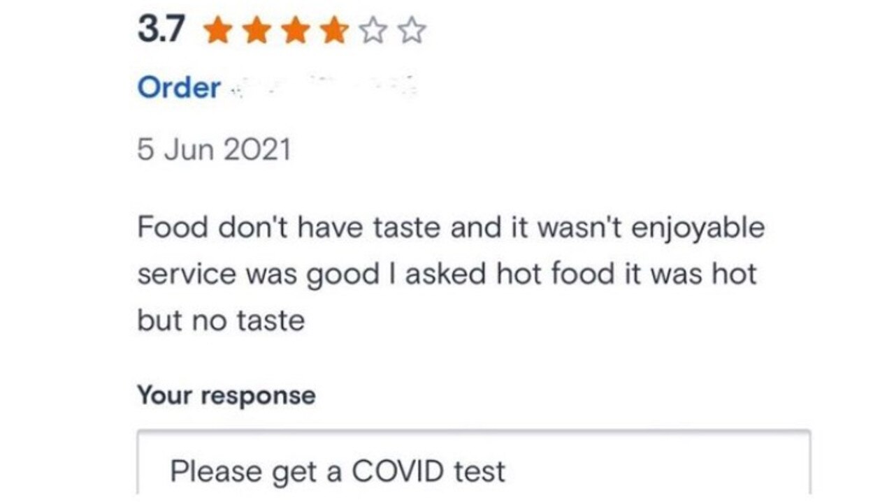 When the customer said the food didn’t have taste the owner insisted they get a Covid test. Picture: Instagram/takeawaytrauma