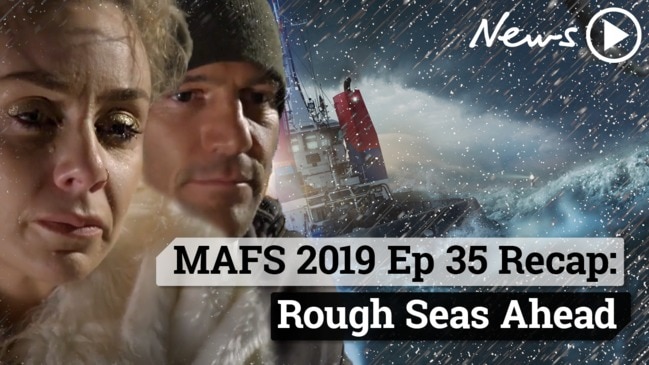 MAFS 2019 Episode 35 Recap: Rough Seas Ahead