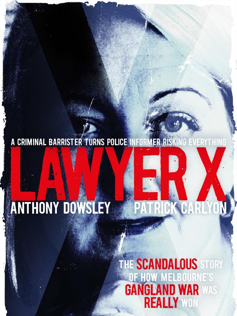 LAWYER X by Anthony Dowsley and Patrick Carlyon.