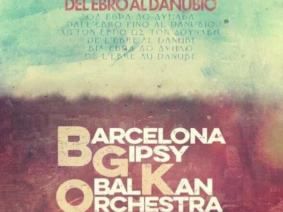 Barcelona Gipsy balKan Orchestra: Del Ebro al Danubio