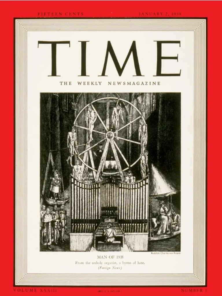 TIME Magazine used surrealist artist Rudolph von Ripper's picture captioned "From the unholy organist, a hymn of hate" from Ecrasez l'infame on the front cover of the issue that announced Hitler as the 1938 Man of the Year. TIME Magazine wrote: "TIME'S cover, showing Organist Adolf Hitler playing his hymn of hate in a desecrated cathedral while victims dangle on a St. Catherine's wheel and the Nazi hierarchy looks on, was drawn by Baron Rudolph Charles von Ripper, a Catholic who found Germany intolerable." Photo: TIME Magazine