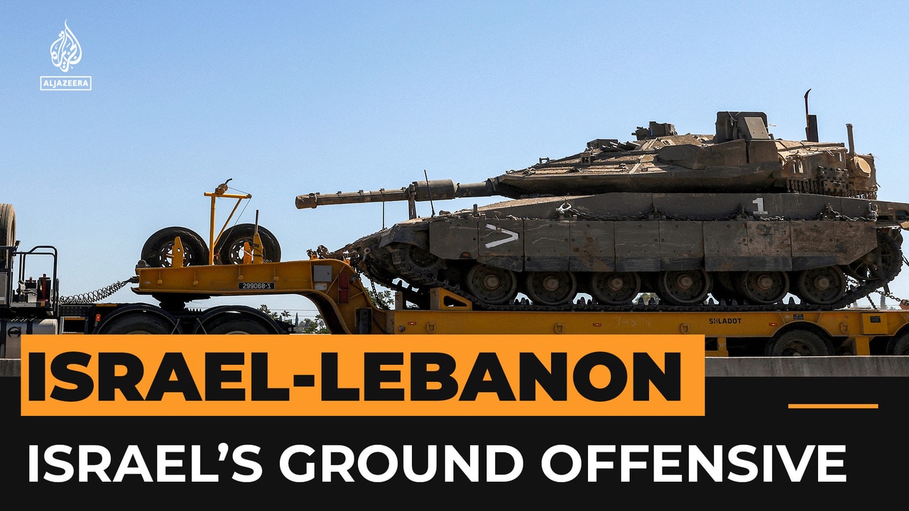 Israel’s ground offensive in Lebanon