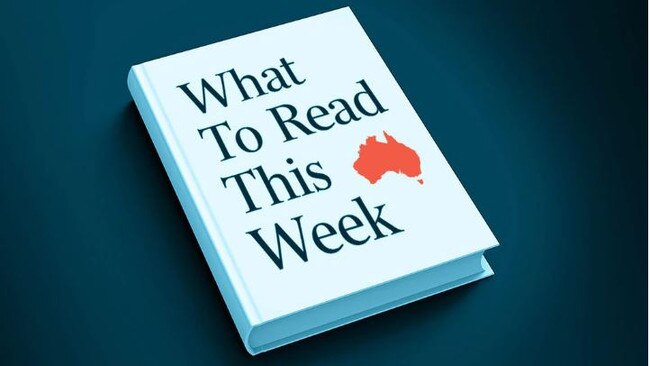 What to read this week from The Australian.