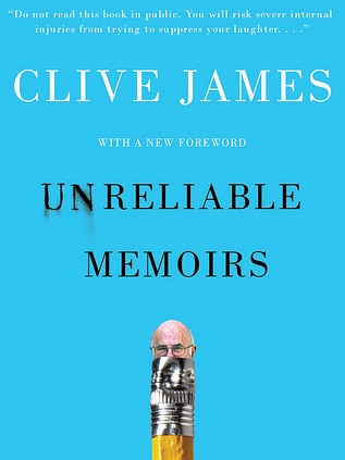 Unreliable Memoirs by Clive James.