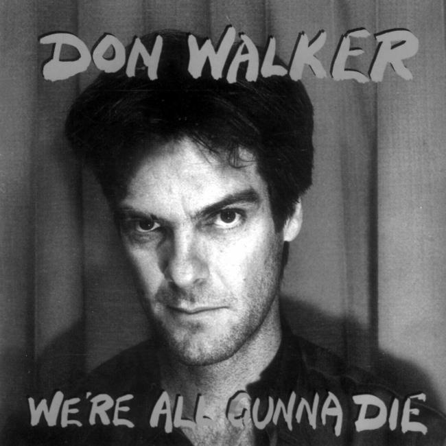 Don Walker's album We're All Gunna Die.