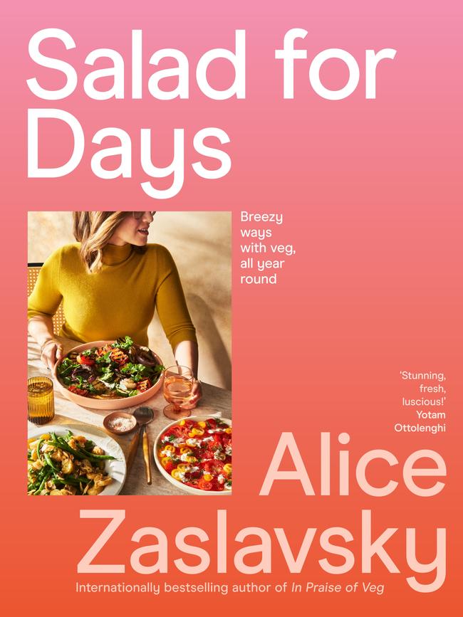 Salad for Days by Alice Zaslavsky, photography by Rochelle Eagle. (Murdoch, $45).