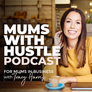 Presented by Aussie mumpreneur Tracy Harris, the Mums with Hustle podcast helps working mothers learn how to create an online business, small business or blog.