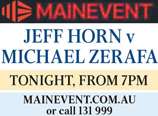 Horn v Zerafa ... tonight on Main Event.