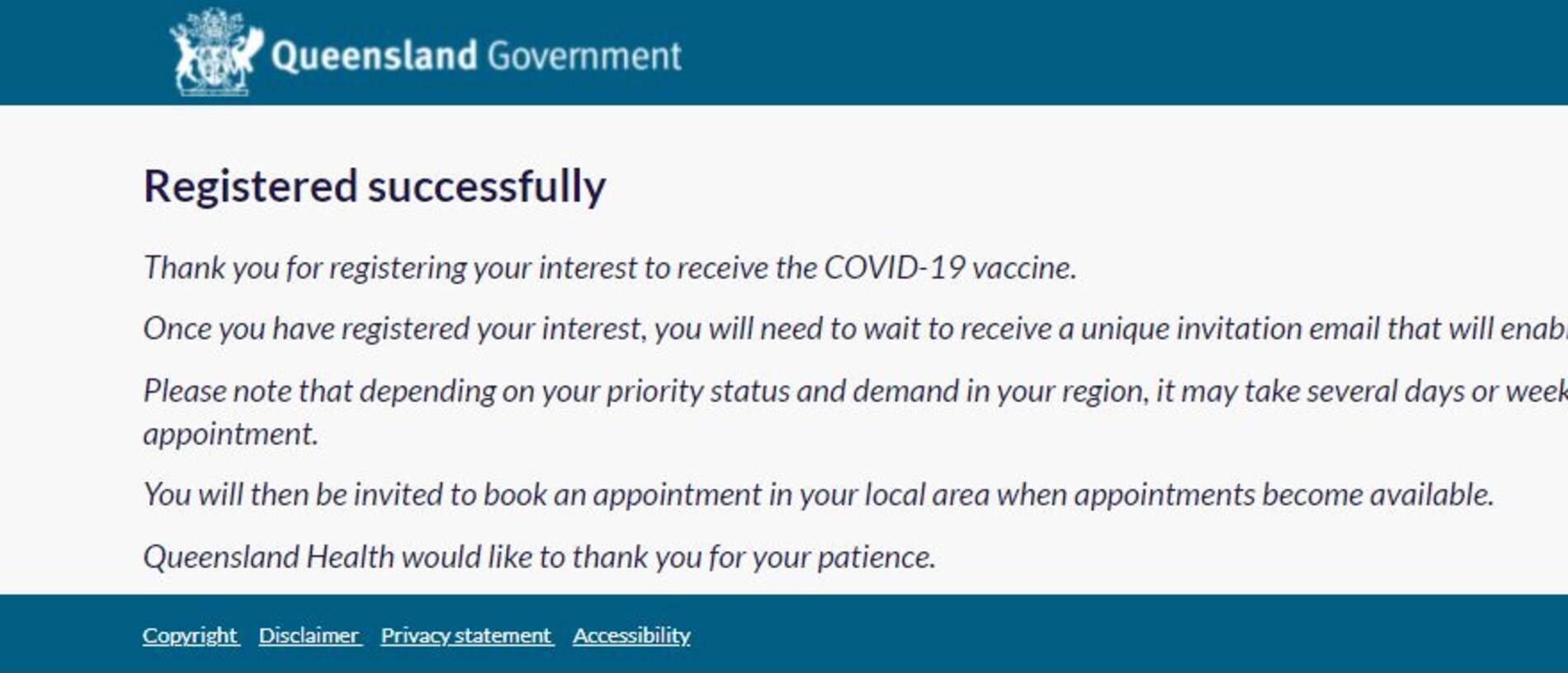 After Queenslanders fill out their details they will be shown a message explaining an invitation will be sent to them to secure their vaccine or booster booking.