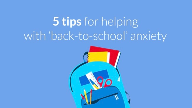 5 Tips to Ease Back-to-School Anxiety